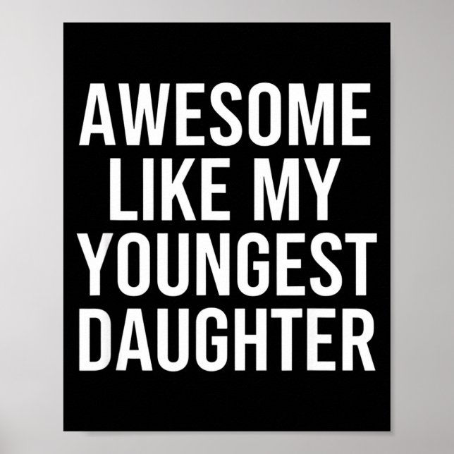 Dad Awesome Like My Youngest Daughter Fathers Day  Poster (Framsidan)
