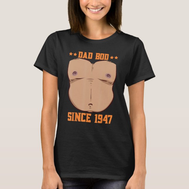 Dad Bod Since 1947 Father s Day Beer Belly T Shirt (Framsida)
