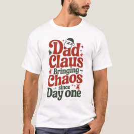 Dad Claus Bringing Chaos Design T Shirt