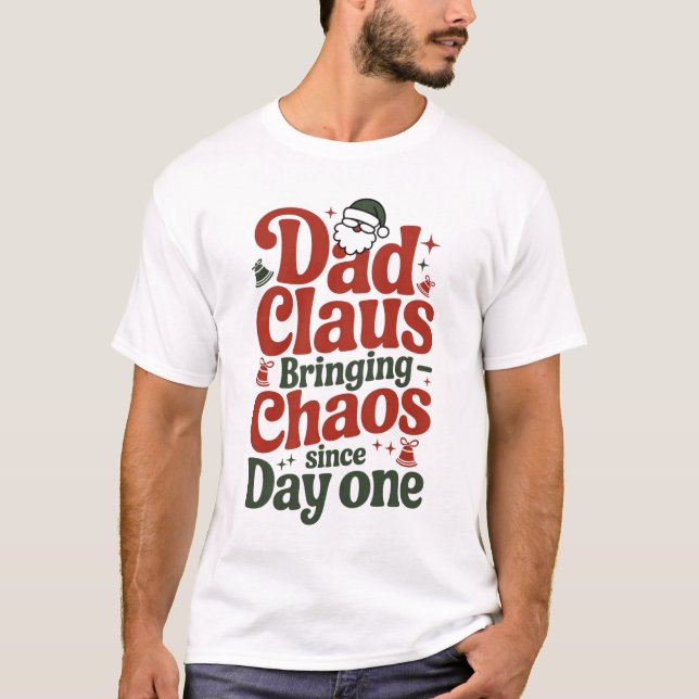 Dad Claus Bringing Chaos Design T Shirt (Framsida)