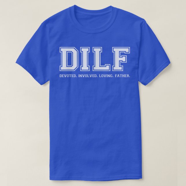 Dad  DILF Ded Involved Loving Father Quote Tee  (Design framsida)