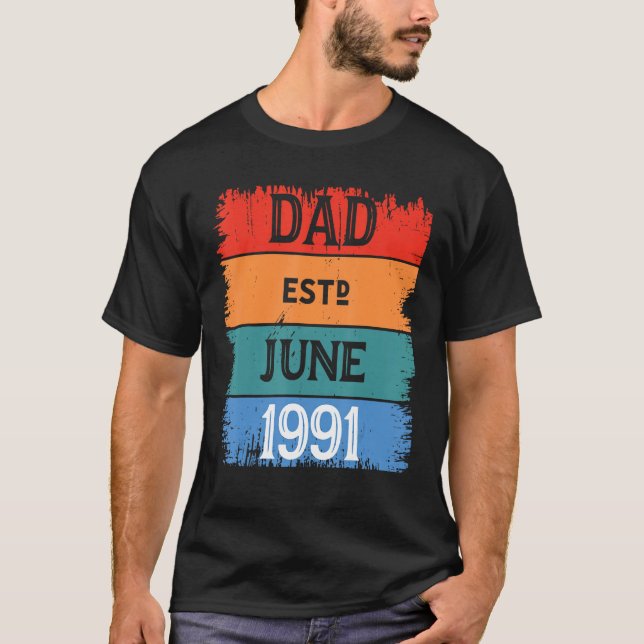 Dad Est June 1991 Proud Papa Grandpa Best Daddy Le T Shirt (Framsida)