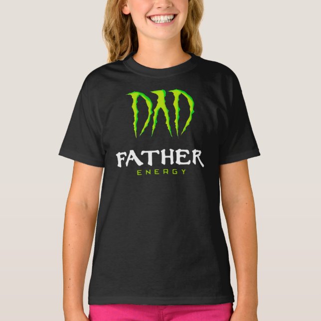 Dad Father Energy Monster Happy Father’S Day Tshir T Shirt (Framsida)