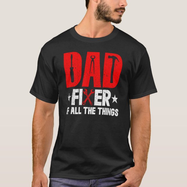 DAD Fixer Of All Things Funny Tools Dad Jokes Fath T Shirt (Framsida)