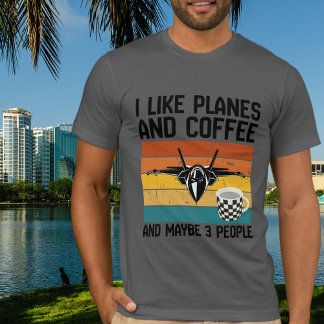 Dad Funny Birthday I Like Planes Coffee &3 people T Shirt
