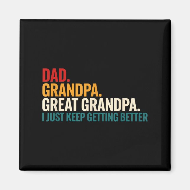 Dad Grandpa Great Grandpa Funny Saying - Dad I Jus Magnet (Framsidan)
