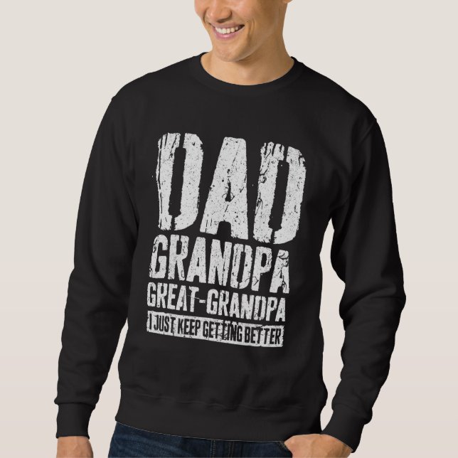 Dad Grandpa Great Grandpa  I Just Keep Getting Bet Lång Ärmad Tröja (Framsida)