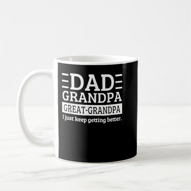 Dad Grandpa Great Grandpa I Just Keep Getting Bett Kaffemugg (Vänster)