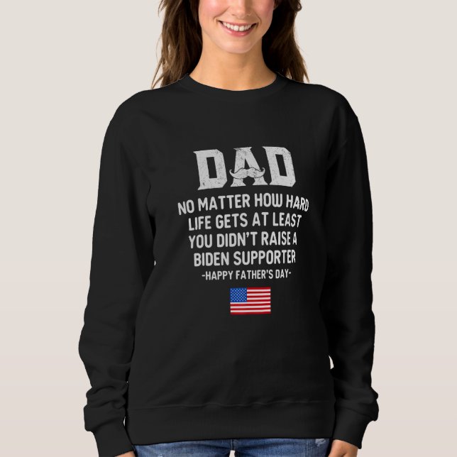 Dad Happy Father's Day No Matter How Hard Life Get T Shirt (Framsida)