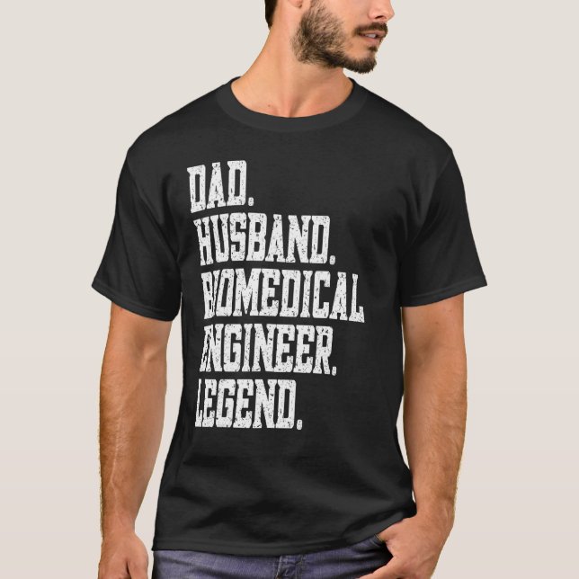 Dad Husband Biomedical engineer Legend T Shirt (Framsida)