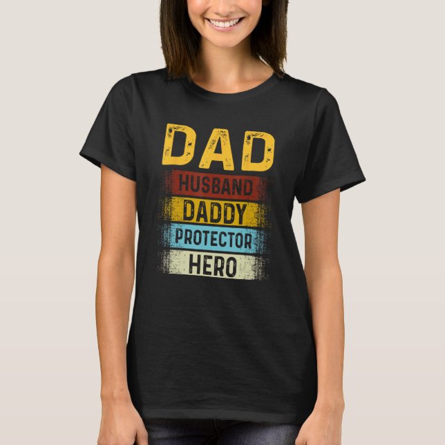 Dad Husband Daddy Protector Hero Fathers' Day For  T Shirt (Framsida)