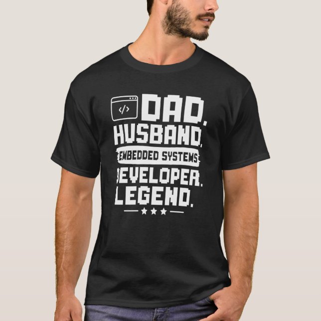 Dad Husband Embedded Systems Developer Legend T Shirt (Framsida)