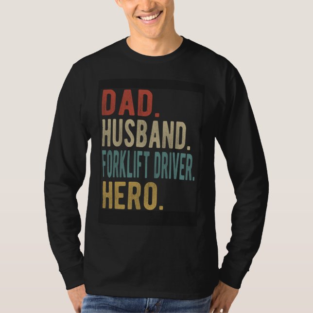 Dad Husband Forklift Driver Hero T Shirt (Framsida)