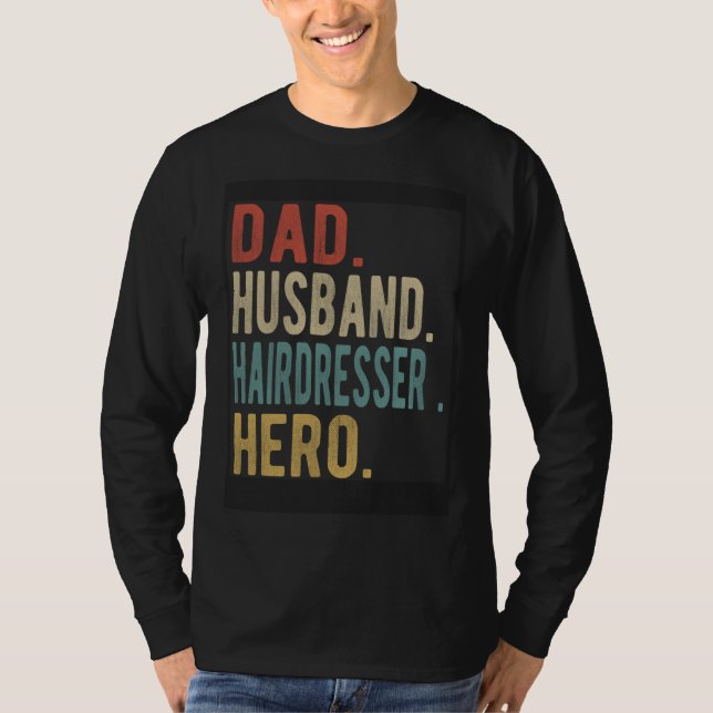 Dad Husband Hairdresser Hero T Shirt (Framsida)