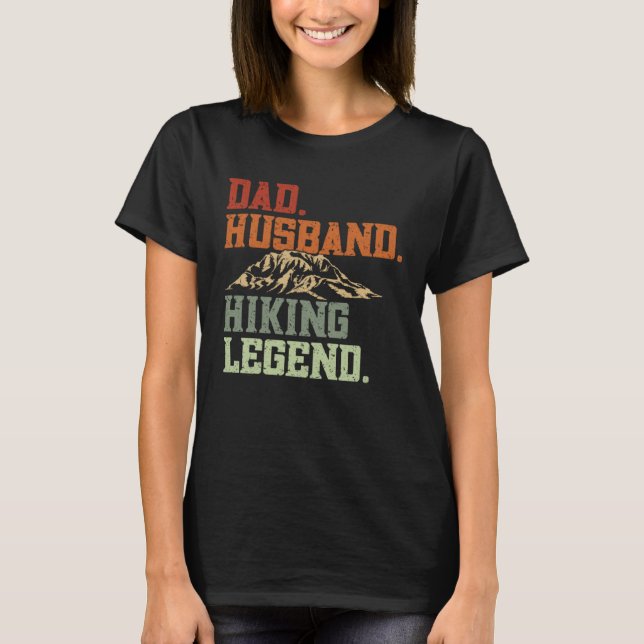 Dad Husband Hiking Legend  Hikers Hike Hiking T Shirt (Framsida)