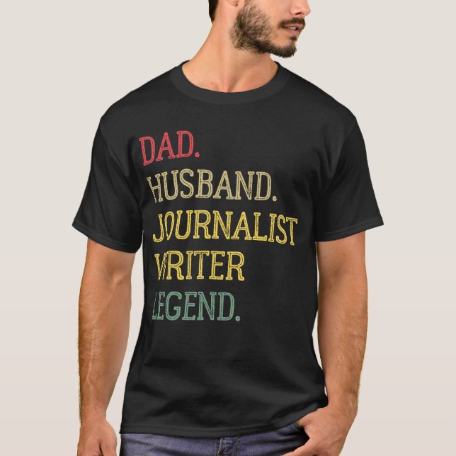 Dad Husband Journalist Writer Legend Journalist Wr T Shirt (Framsida)