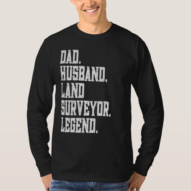 Dad Husband Land Surveyor Legend T Shirt (Framsida)
