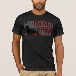 Dad I'm Not Sleeping Just Checking Eyes T Shirt