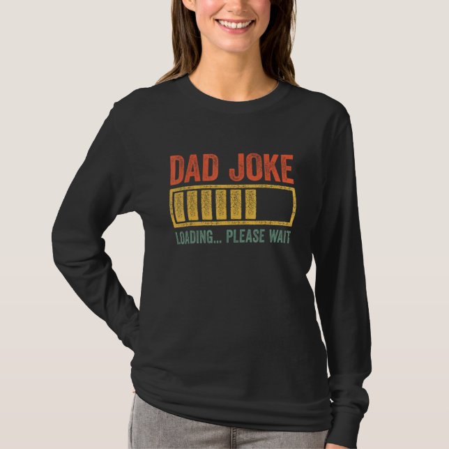 Dad Joke Loading Please Wait Father s Day T Shirt (Framsida)