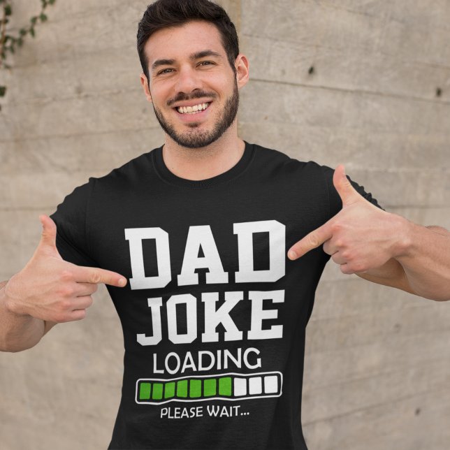Dad Joke Loading – The Perfect Funny Gift for dad T Shirt (Skapare uppladdad)