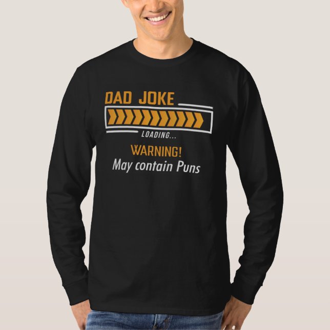 Dad Joke Loading Warning May Contain Puns  Fathers T Shirt (Framsida)