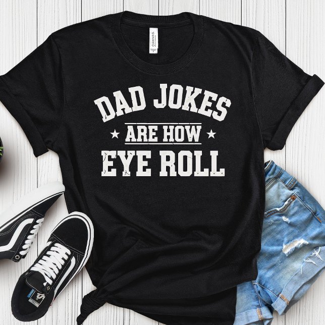 Dad Jokes Are How Eye Roll T-Shirt – Funny Father’ (Skapare uppladdad)