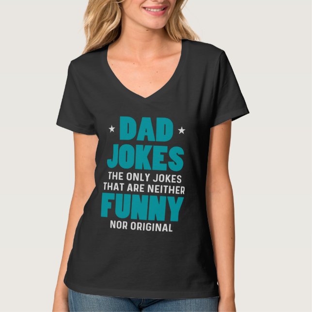 Dad Jokes Sarcasm Quotes Neither  Nor Original T Shirt (Framsida)