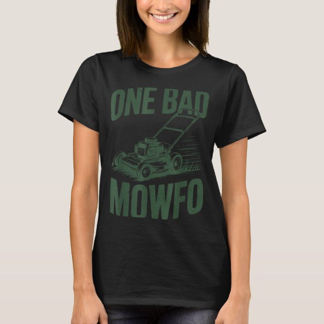 Dad Lawn Mowing One Bad Mowfo Mower Gift Funny Dad T Shirt (Framsida)