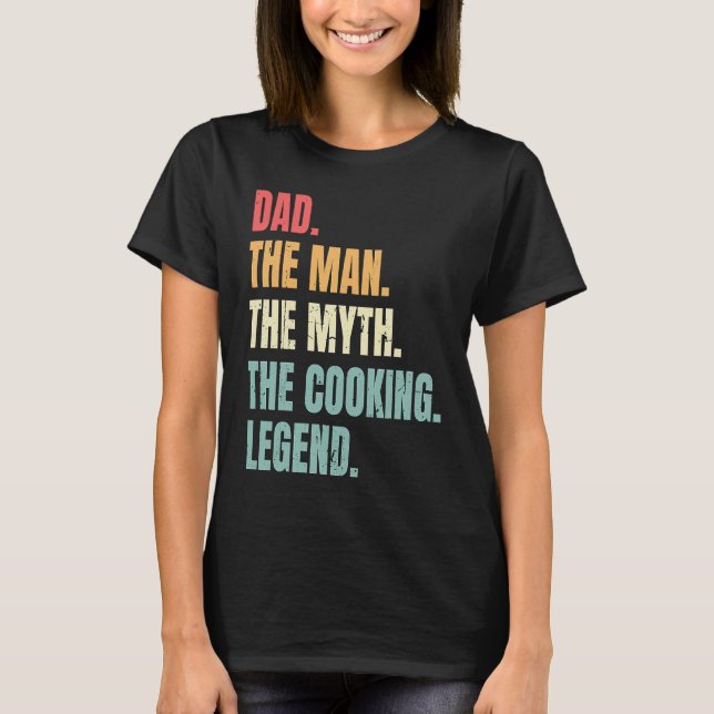 Dad Man Myth Cooking Legend  Fathers Best Cook Dad T Shirt (Framsida)