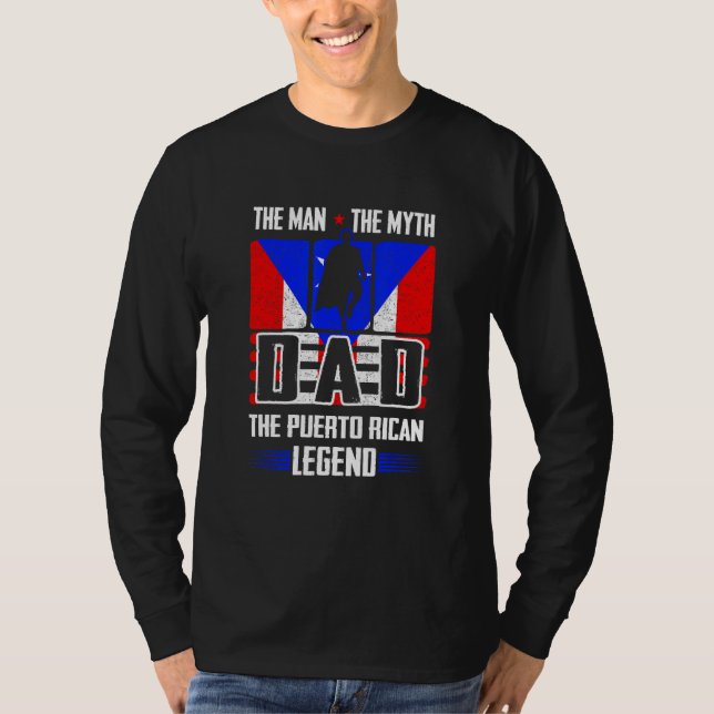 Dad  Man The Myth The Puerto Rican Legend Puerto R T Shirt (Framsida)