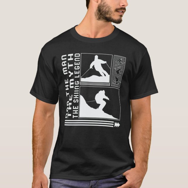 Dad Man The Myth The Skiing Legend Skiing Skier Wi T Shirt (Framsida)