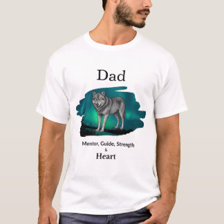 Dad Mentor, Guide, Strength & Heart Wolf Tshirt T Shirt