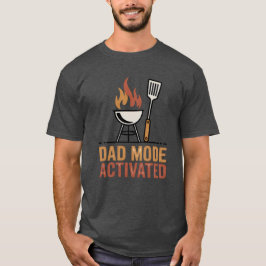 Dad Mode Activated | BBQ King Joke T Shirt