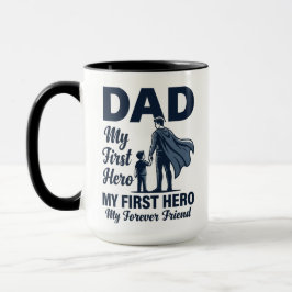 Dad My First Hero Superhero Fathers Day Mug Mugg