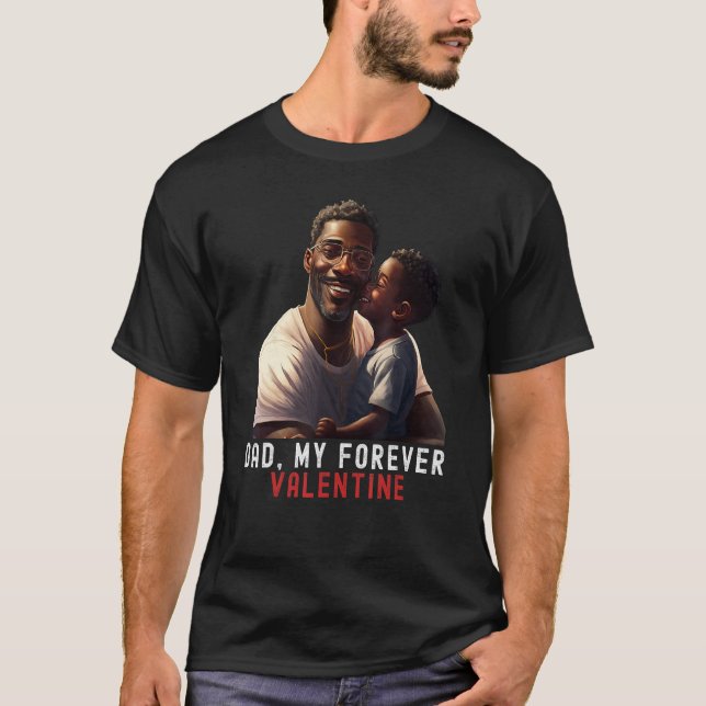 Dad my forever Valentine Quote Black King Magic Fa T Shirt (Framsida)
