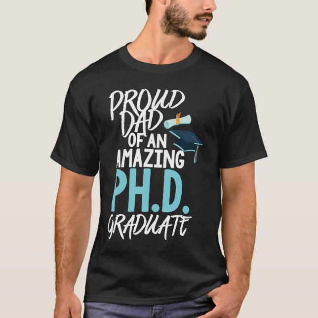 Dad of A P hD Graduation Doctorate T Shirt (Framsida)