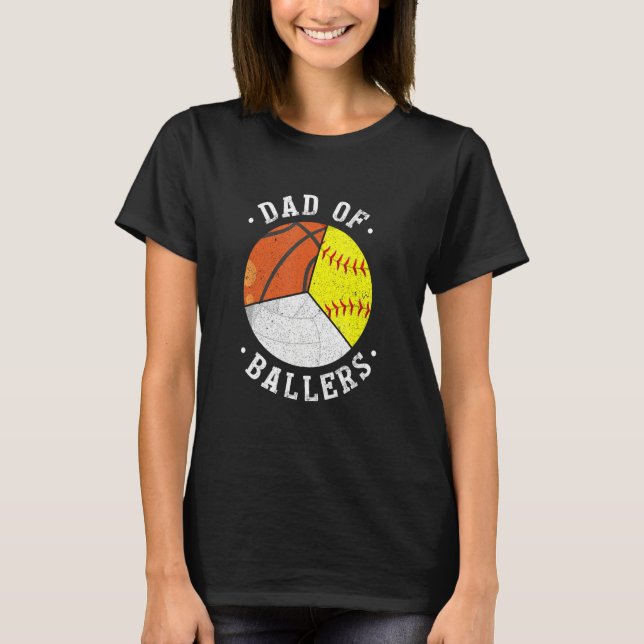 Dad Of Ballers  Softball Volleyball Basketball Dad T Shirt (Framsida)