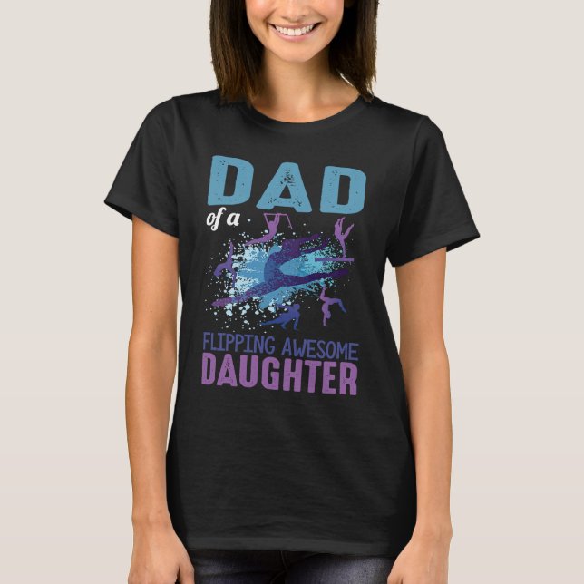 Dad of Flipping Daughter Gymnastics Gymnast T Shirt (Framsida)