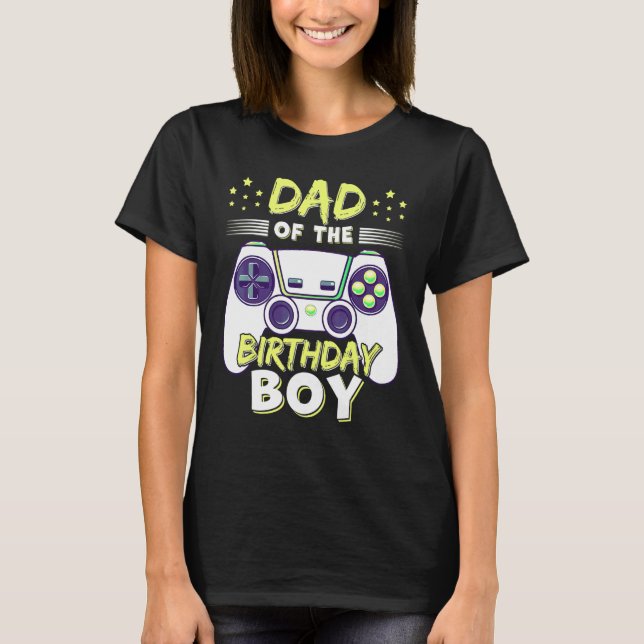 Dad Of The Birthday Boy Family Gamer Mom Game Boys T Shirt (Framsida)