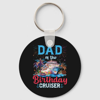 Dad Of The Birthday Cruiser Funny Cruise Birthday  Nyckelring