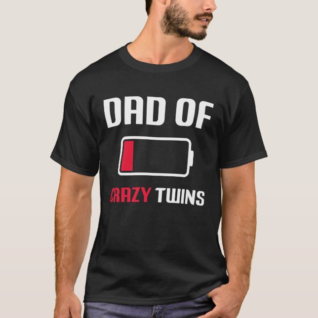 Dad of the Crazy twins father's day proud T Shirt (Framsida)