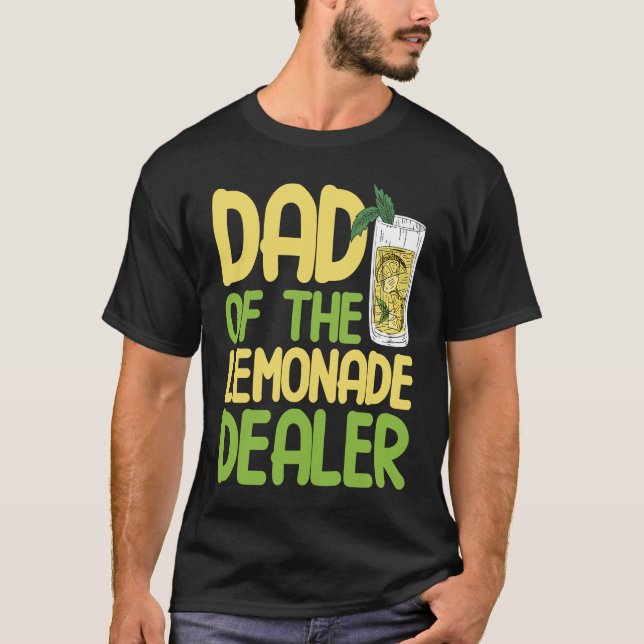 Dad Of The Lemonade Dealer Lemon Juice Lemonade St T Shirt (Framsida)