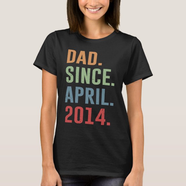 Dad Since April 2014 T Shirt (Framsida)