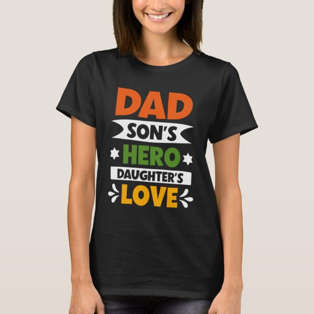 DAD  Sons Hero Daughters Love  Father Day T Shirt (Framsida)