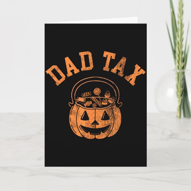 Dad Tax Halloween Trick Or Treat Candy Pumkin Dad  Kort (Framsida)