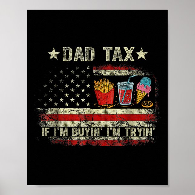 Dad Tax If I'm Buyin' I'm Tryin' Funny Dad Father' Poster (Framsidan)
