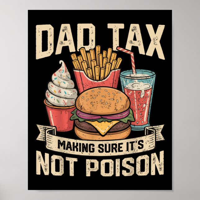 Dad Tax Making Sure It's Not Ison Father's Day Men Poster (Framsidan)