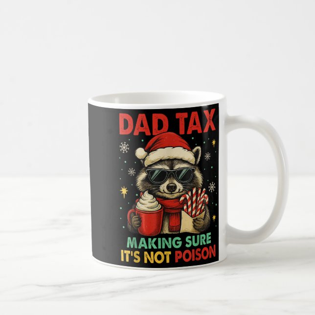 Dad Tax Making Sure It's Not Ison Raccoon Christma Kaffemugg (Höger)