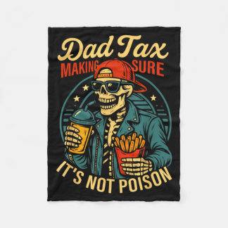 Dad Tax Making Sure Not Poison Skeleton Fathers Fleecefilt
