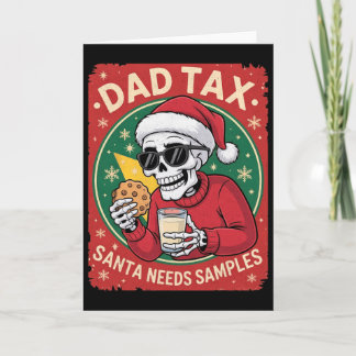 Dad Tax Santa Needs Sample Skeleton Cookie Milk Fu Kort